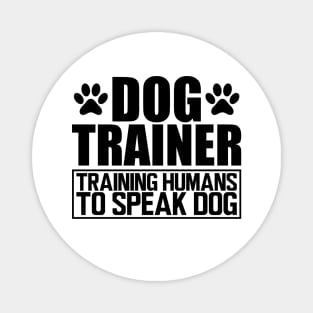 Dog Trainer Training humans to speak dog Magnet